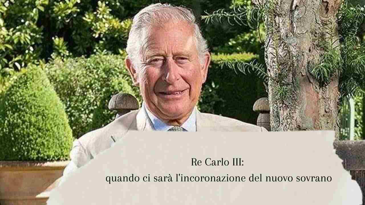 Re Carlo quando ci sarà l'incoronazione