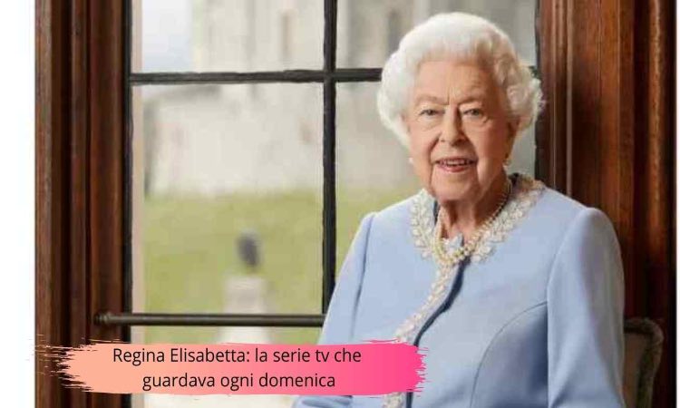 Regina Elisabetta, la serie tv che guardava ogni domenica