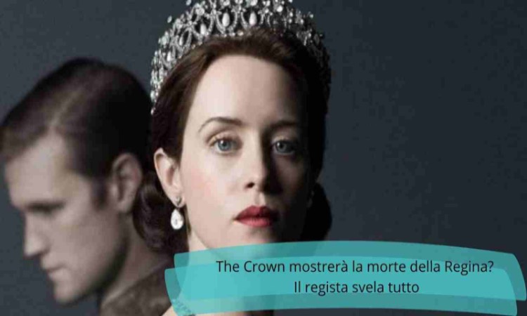 The Crown, cosa cambierà con la morte della Regina 