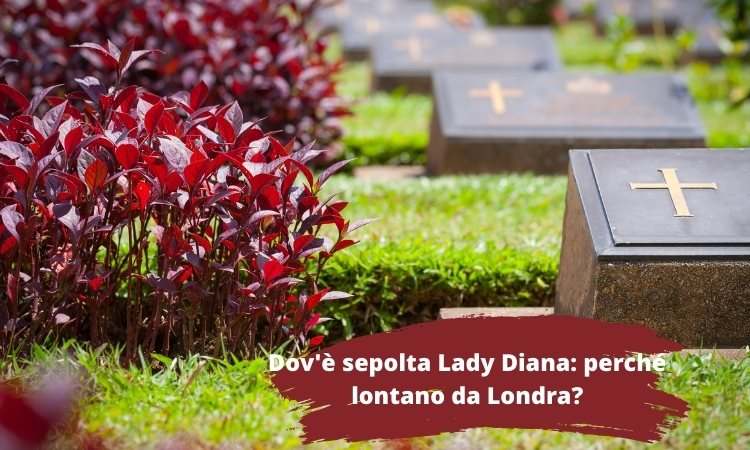 Dov'è sepolta Lady D