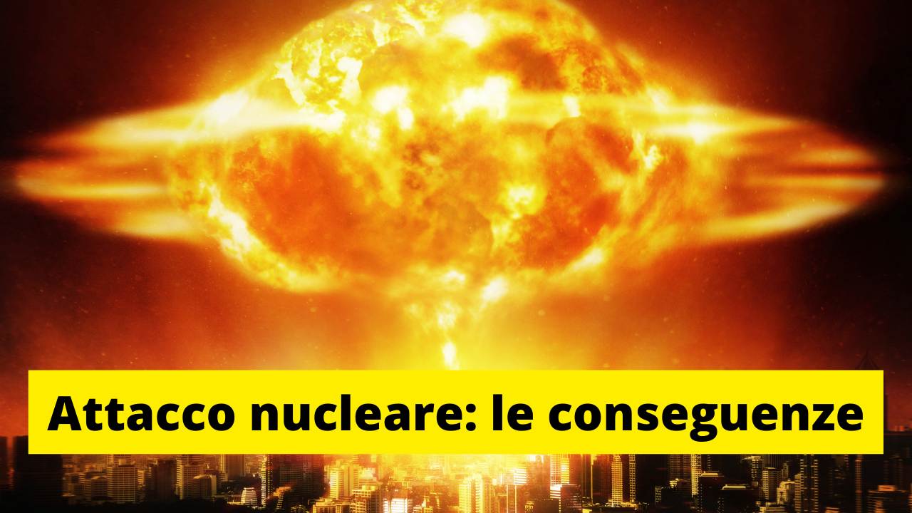 Attacco nucleare conseguenze italia mondo russia europa guerra scenario ipotesi pericolo mondo
