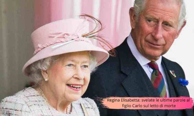 Regina Elisabetta, le ultime parole a Carlo
