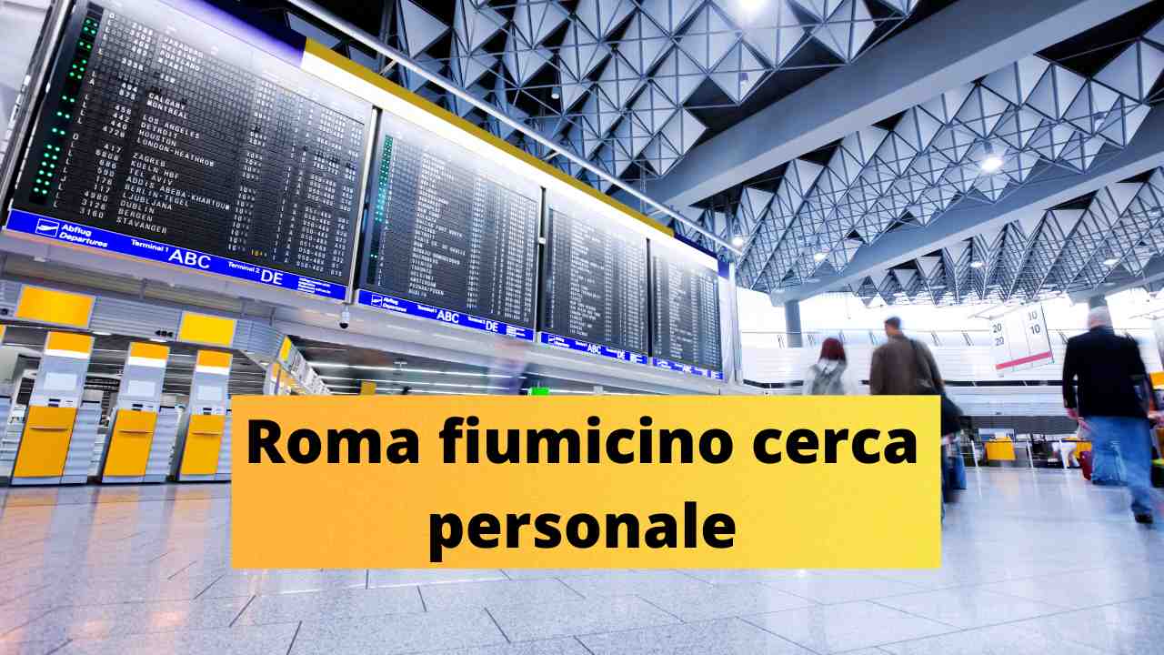 Roma fiumicino cerca personale aeroporto lavoro offerte offerta